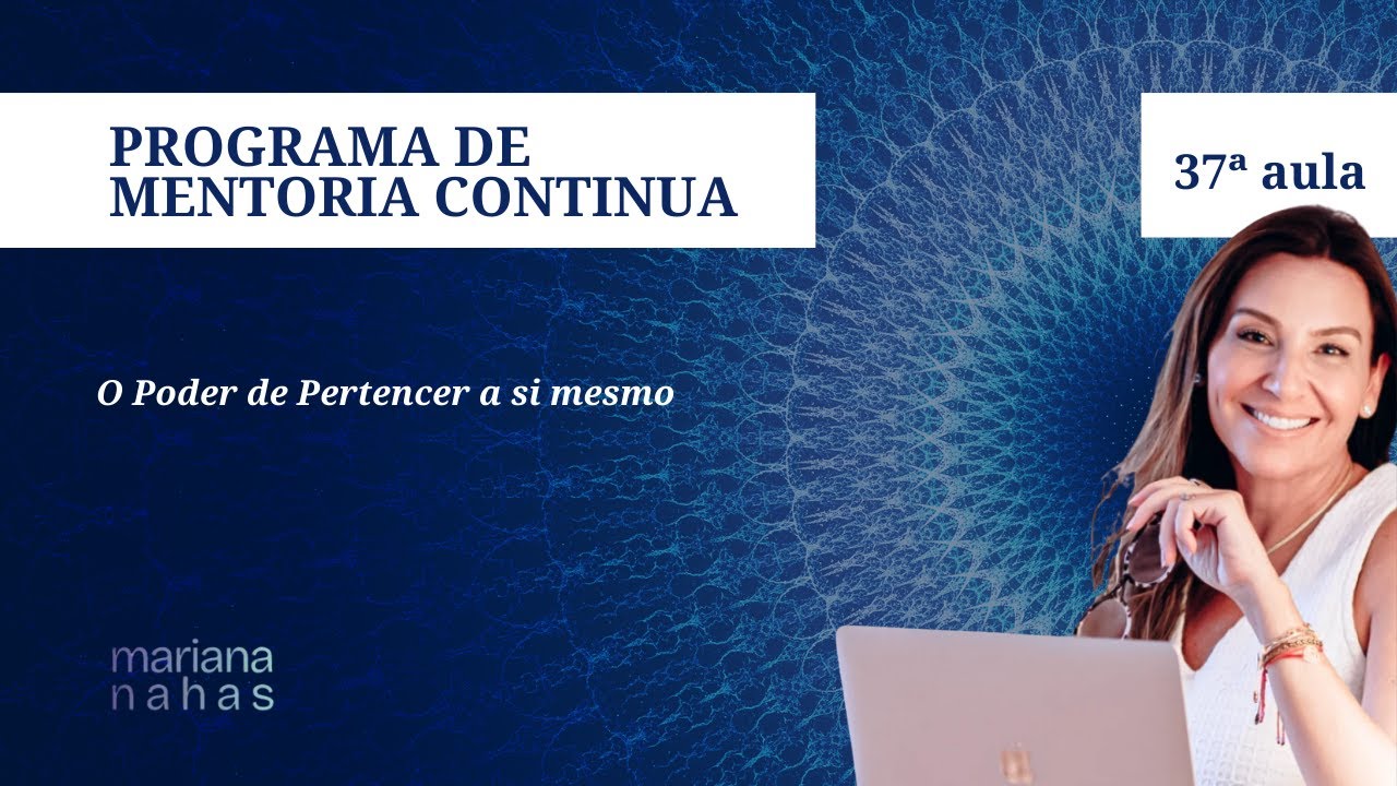 37ª Aula - O poder de pertencer a si mesmo.