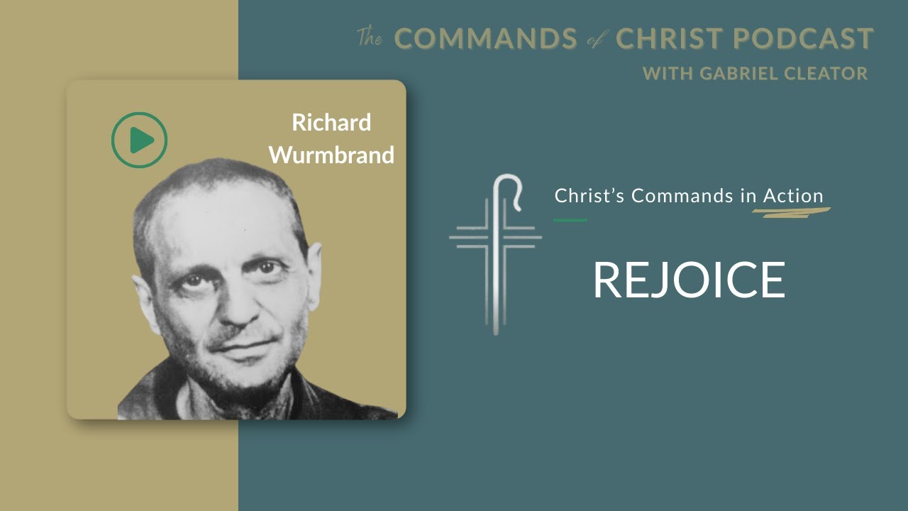 Christ’s Commands in Action: Richard Wurmbrand | Commands of Christ Podcast | S2 E5