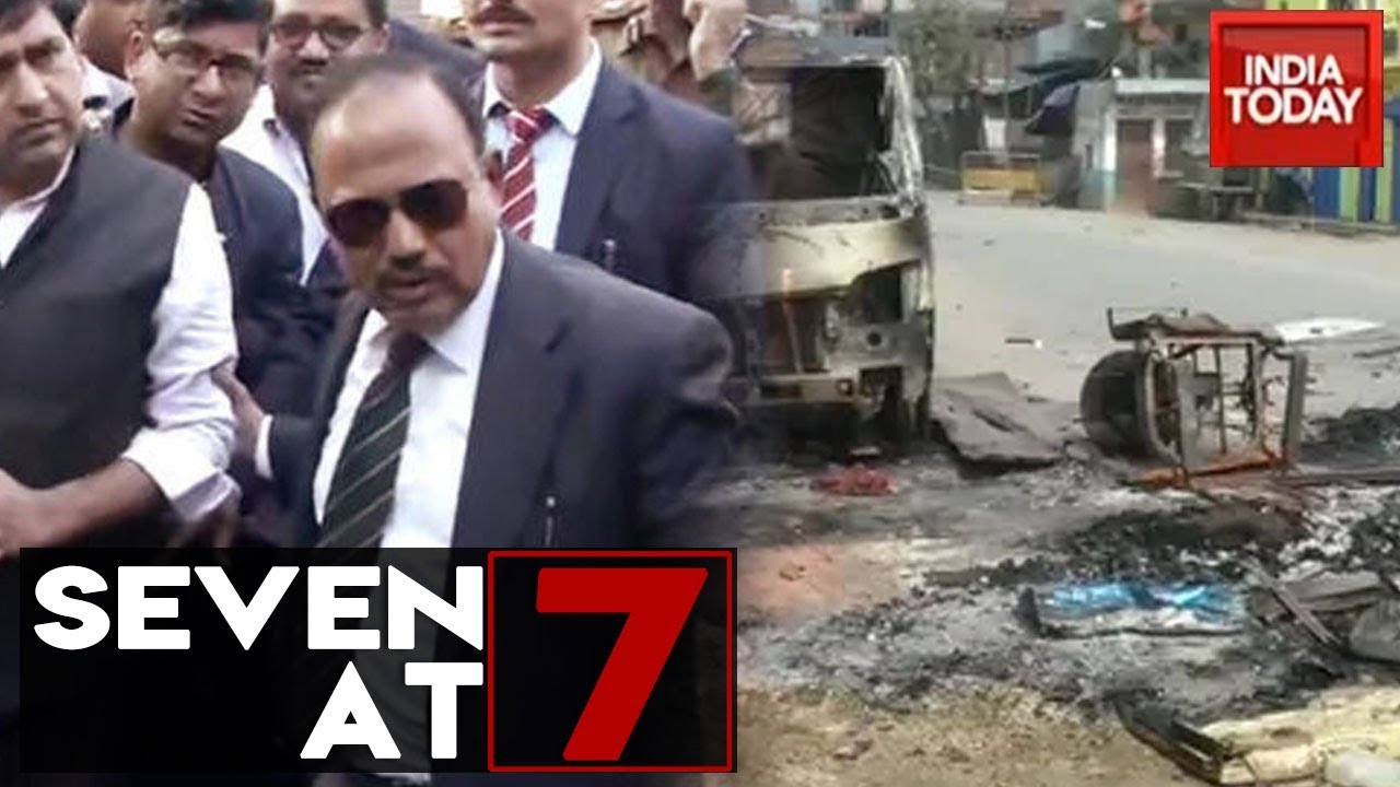 Seven At 7 | Delhi Violence Death Toll Reaches 22, NSA Visits Violence Affected Areas & More