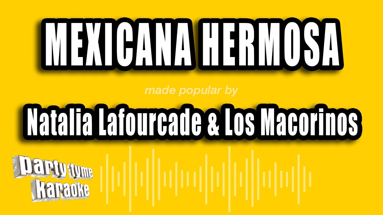 Natalia Lafourcade & Los Macorinos - Mexicana Hermosa (Versión Karaoke)