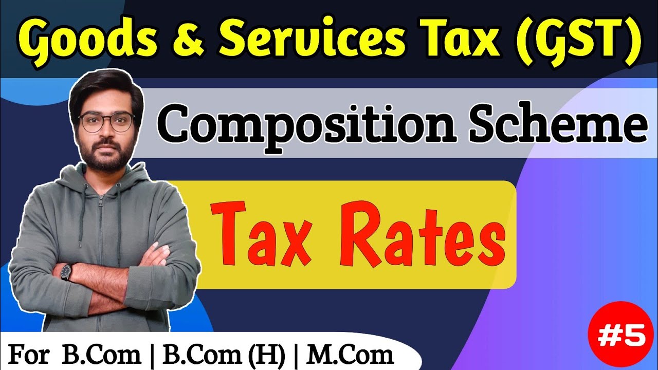 #5 Composition Scheme || Tax Rates