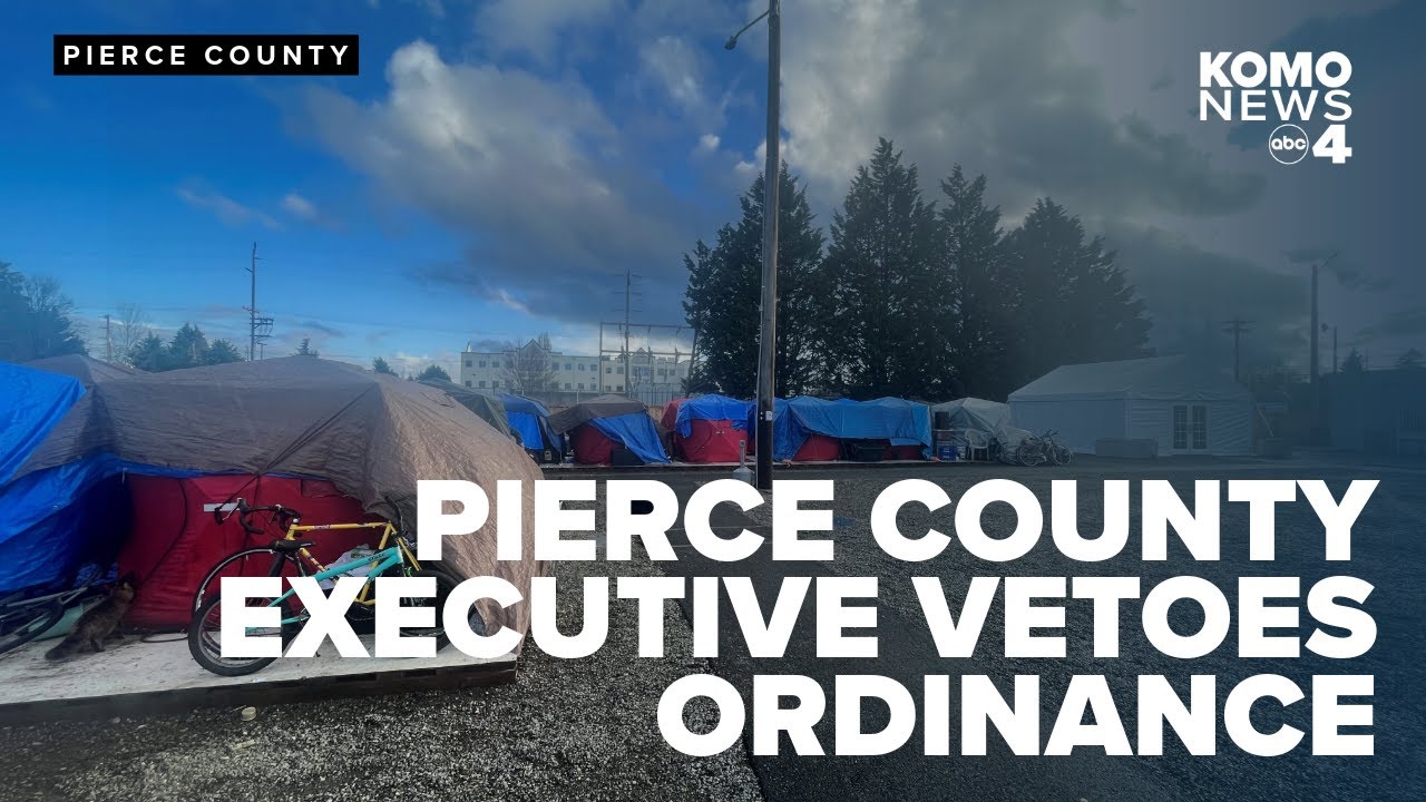Pierce County Executive vetoes new homeless shelter ordinance