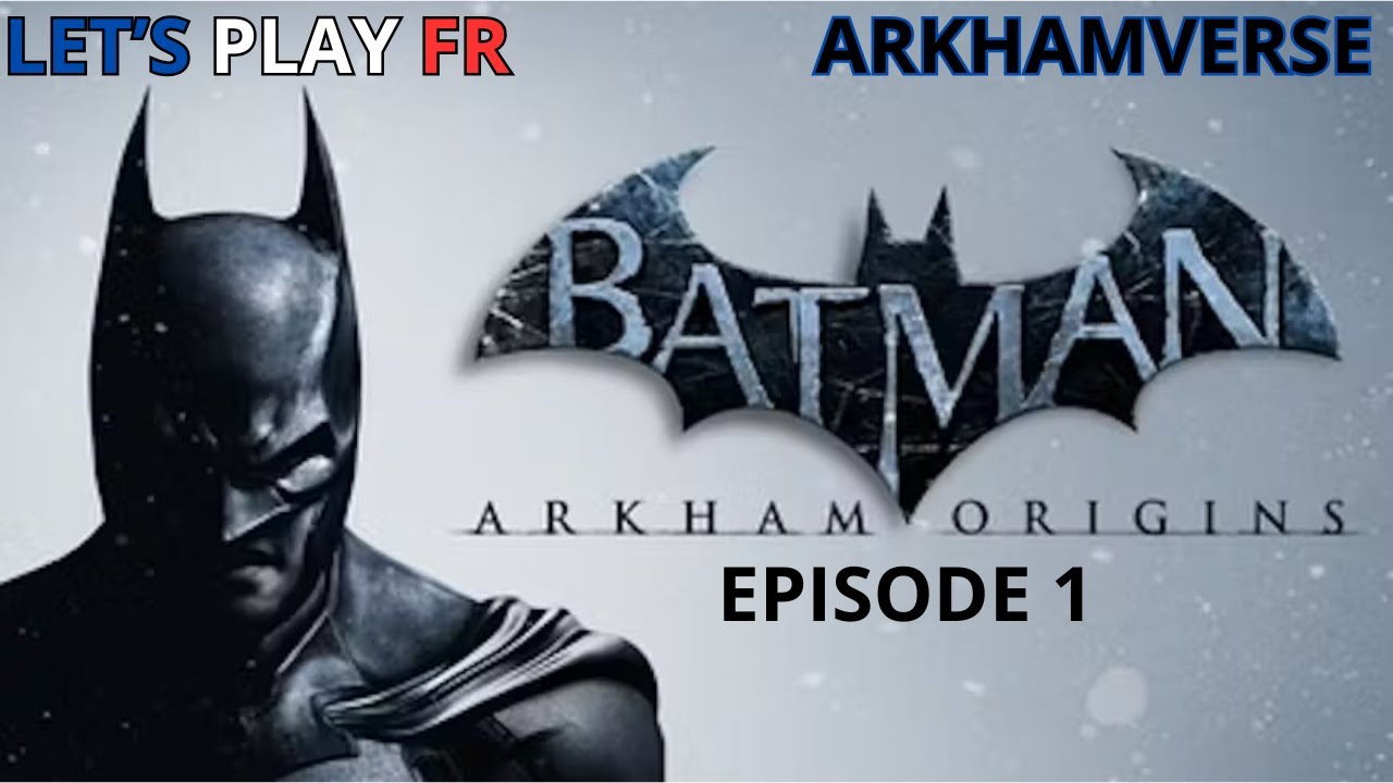 Attaque sur Blackgate | BATMAN ARKHAM ORIGINS  LET'S PLAY EPISODE 1 ARKHAMVERSE