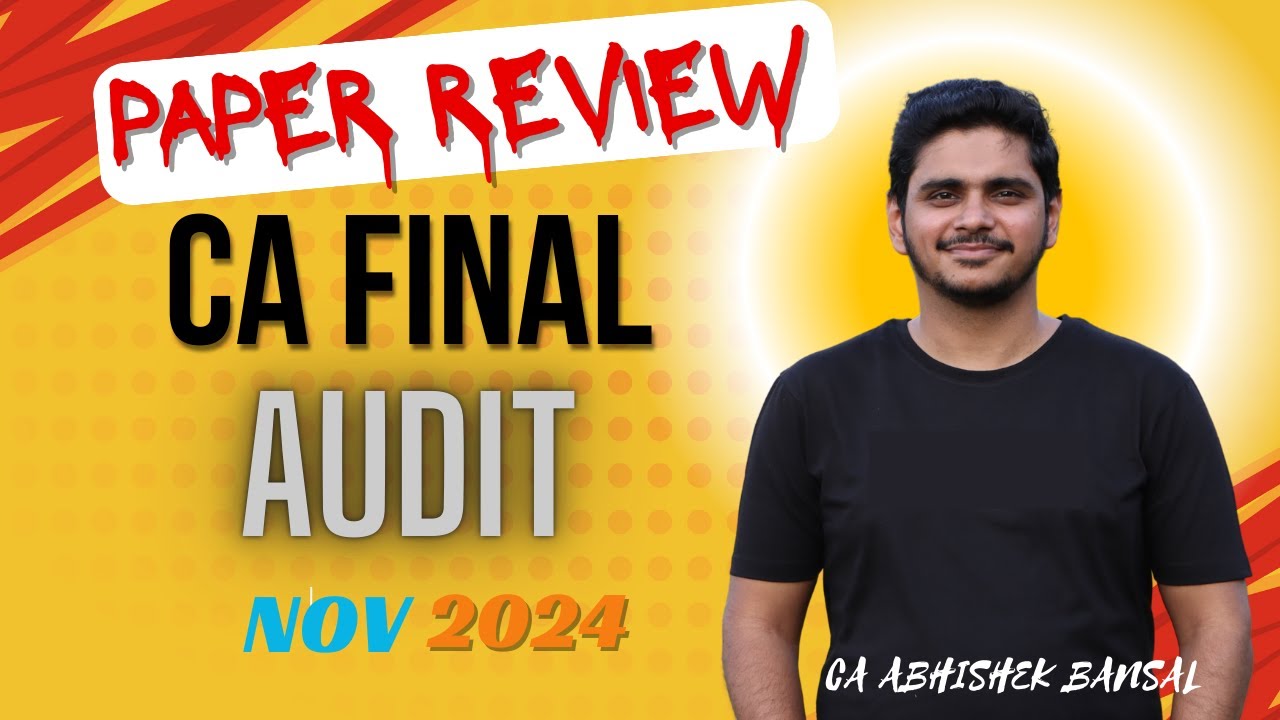 CA FINAL | AUDIT | NOV 2024 | PAPER REVIEW | ABHISHEK BANSAL |  #cafinal #cafinalaudit