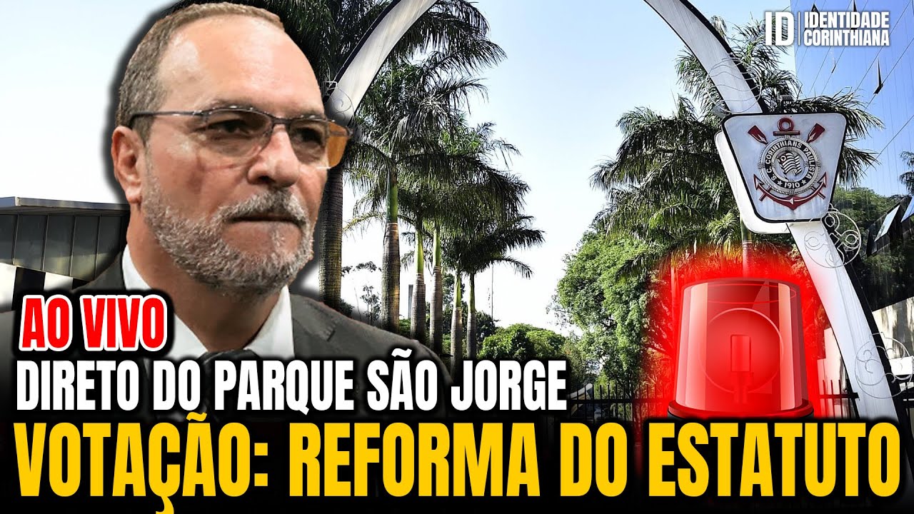🔴AO VIVO DO PARQUE SÃO JORGE! VOTAÇÃO DA REFORMA DO ESTATUTO DO CORINTHIANS