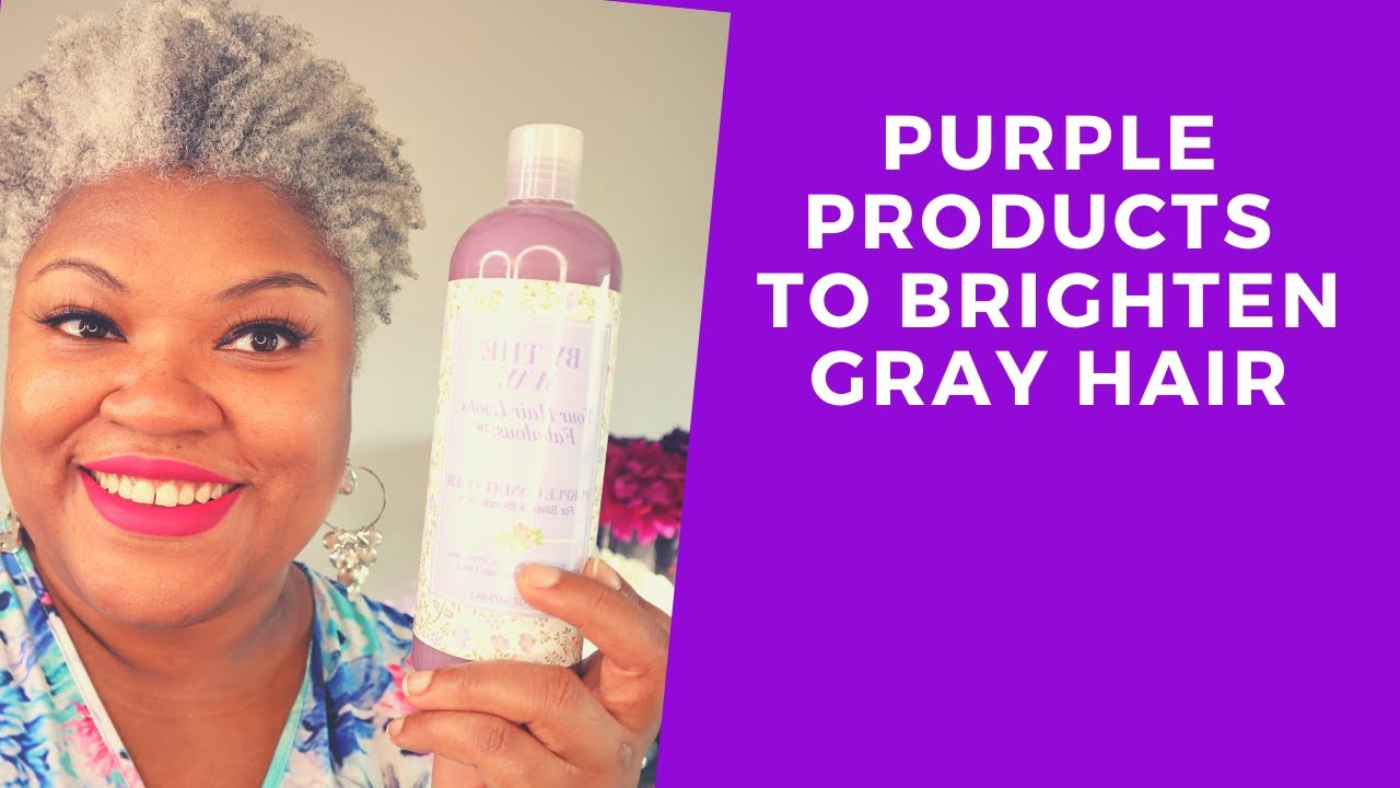 PURPLE SHAMPOOS & CONDITIONERS TO BRIGHTEN GRAY/GREY/WHITE/SILVER HAIR -AND REMOVE YELLOW FROM HAIR