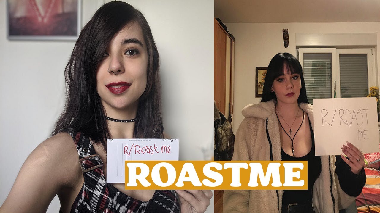 r/ROASTME | When you roast yourself (Reddit Roast Me)