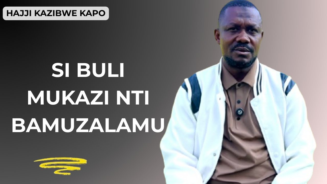 Hajji Kazibwe Kapo: Fumbirwa Omuntu Nga Alimu Element Y’obufumbo