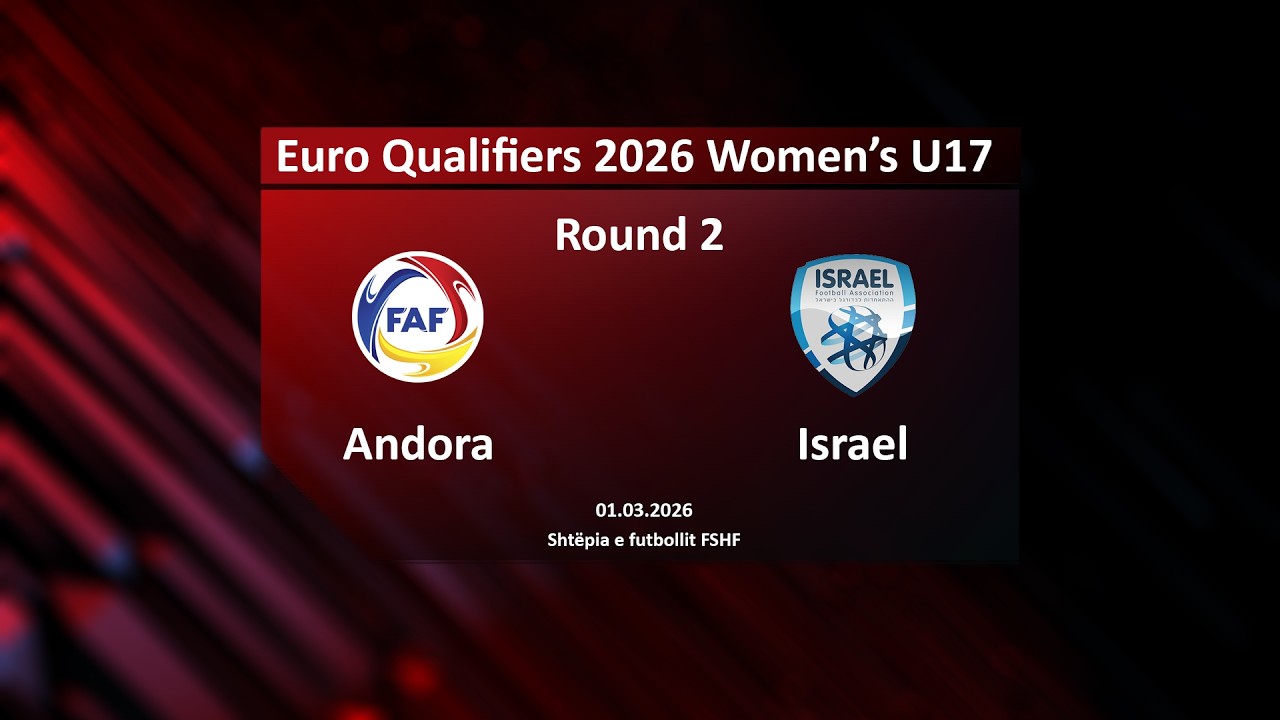 LIVE | Andora - Israel | 2026 Women's Under-17 Round 2 - GrpB2 | 01.03.2026