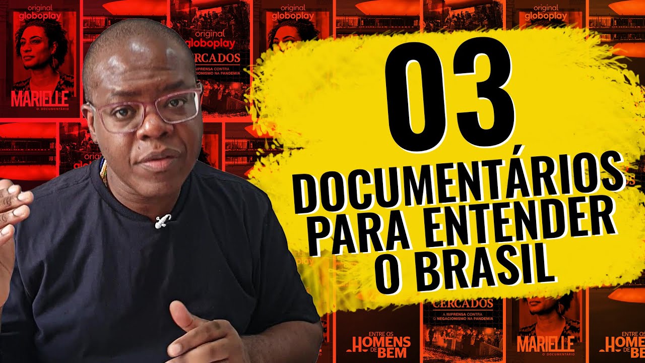 03 DOCUMENTÁRIOS que vão te ajudar a ENTENDER O BRASIL | LISTÃO