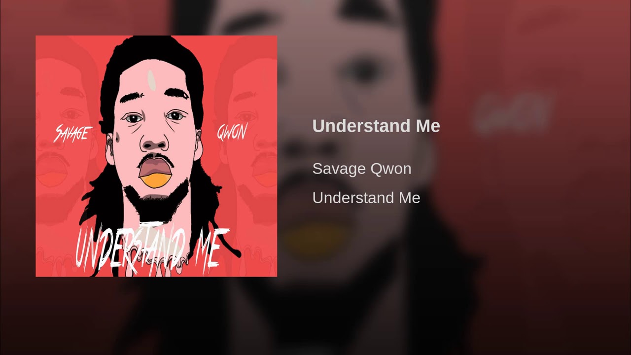 Savage Qwon - Understand Me (Prod By Reeseygotit
