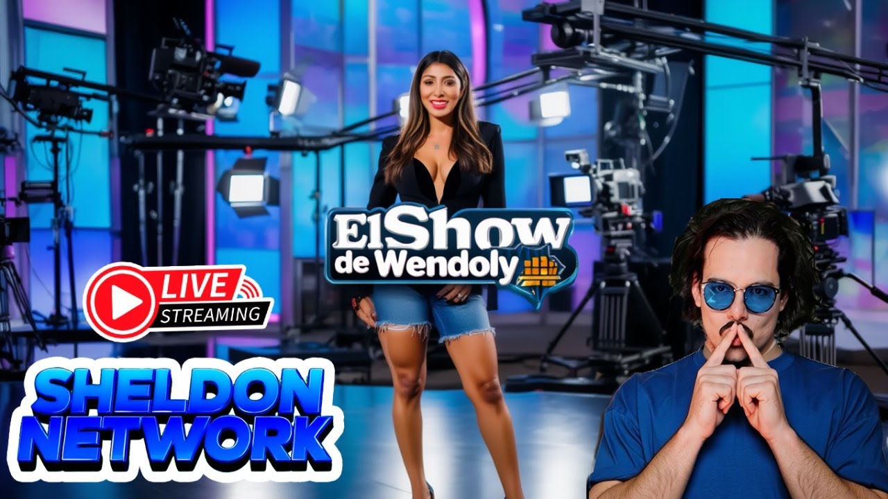EL SHOW DE WENDOLY || Bienvenidos a Sheldon Network
