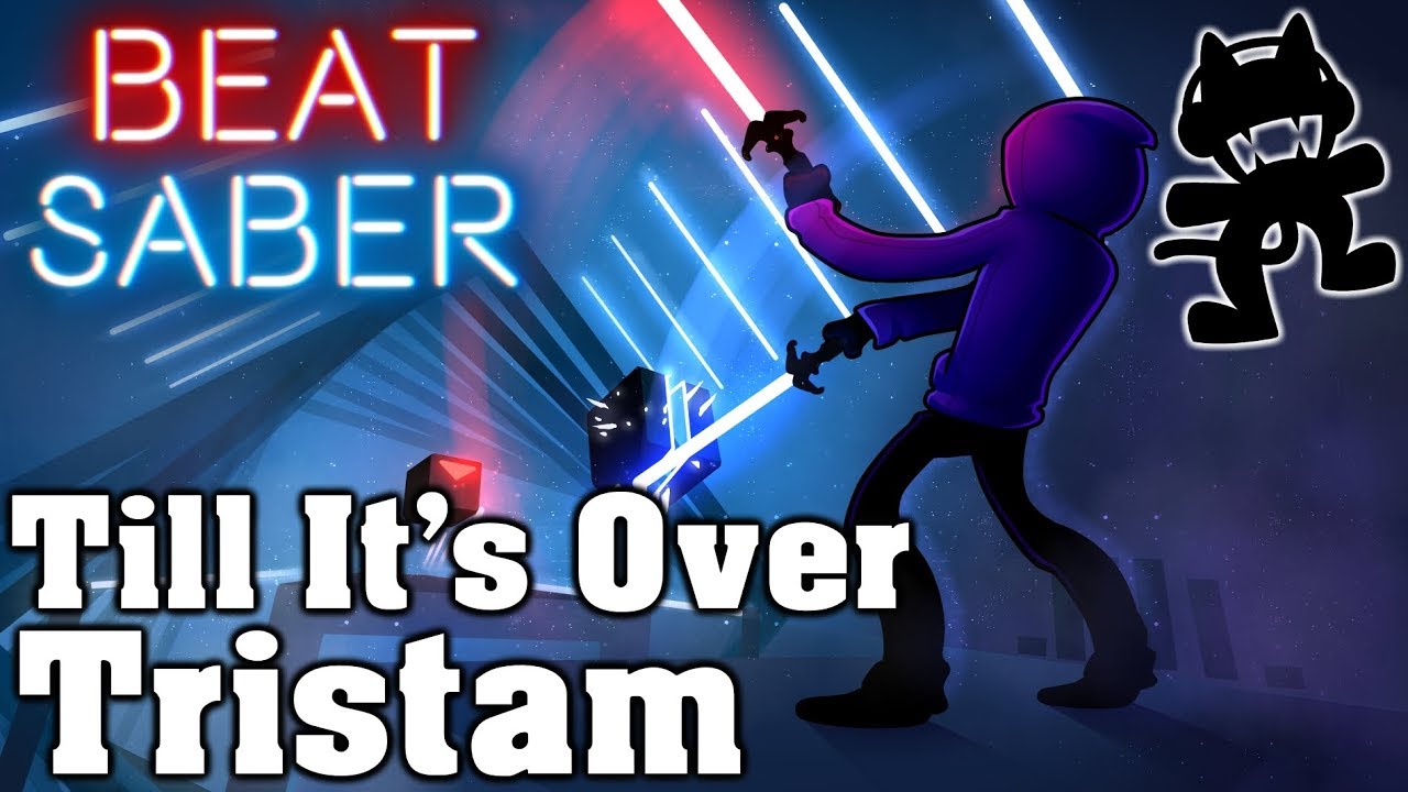 Beat Saber - Till It's Over - Tristam [Monstercat Release] (Custom Song) | FC