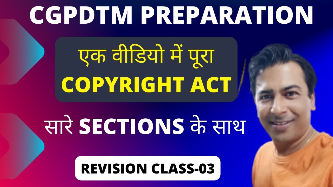 CGPDTM IPR (Class-03) - Copyright Act 1957 (Sections, Infringement, Registration, Form, Fee)