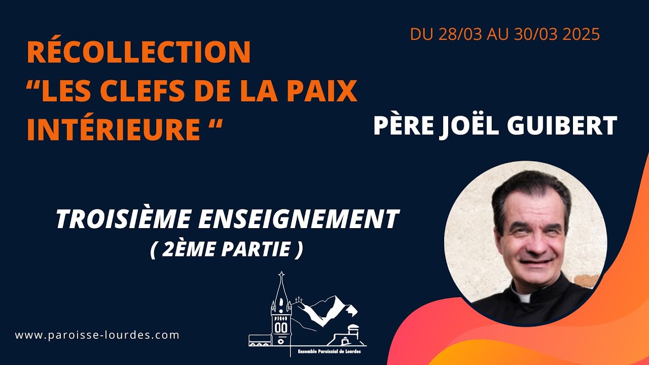 Récollection 2025,  troisième  enseignement ( 2ème partie)