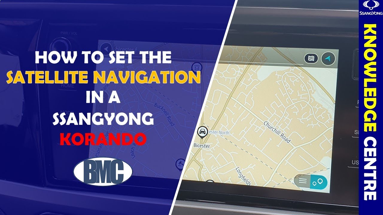 How to set the Satellite Navigation in a SsangYong Korando | Knowledge Centre