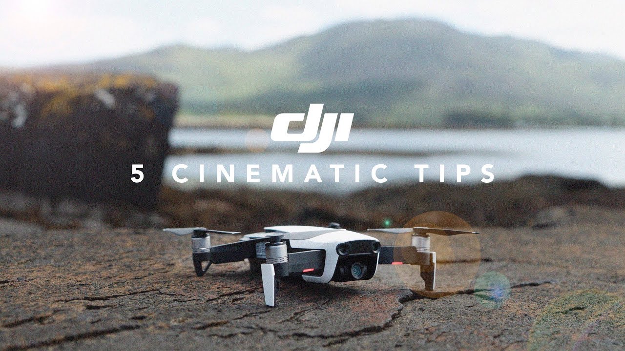 DJI MAVIC AIR / 5 IMPORTANT CINEMATIC TIPS