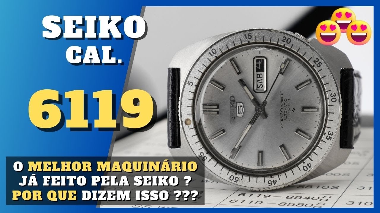 Seiko cal. 6119 é realmente bom??? O que ele tem de tão especial? - Seiko PhD! [064]