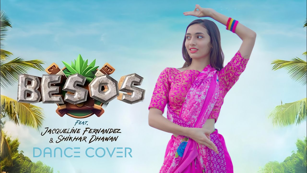 Besos | Dance Cover | Jacqueline Fernandez | Shikhar Dhawan | Sudipta Chakraborty