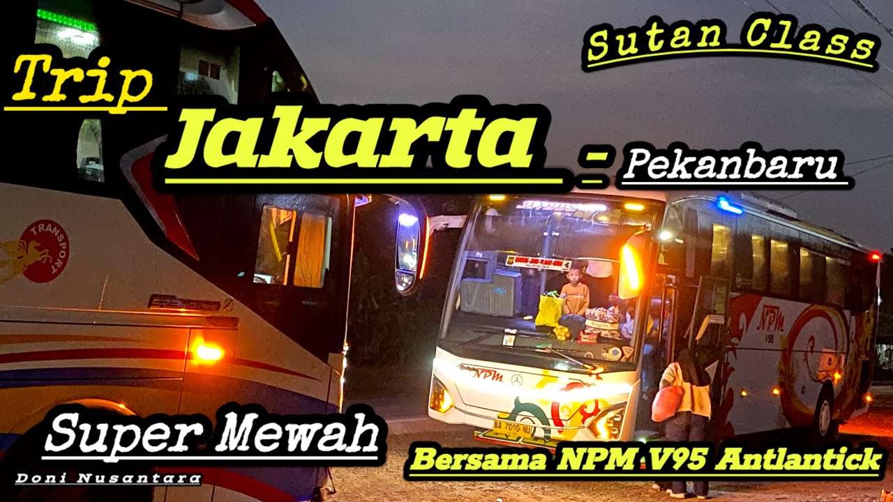 JAKARTA - PEKANBARU : Bersama NPM SUTAN CLASS V95 Rantau Batuah Lautan Cati !!!