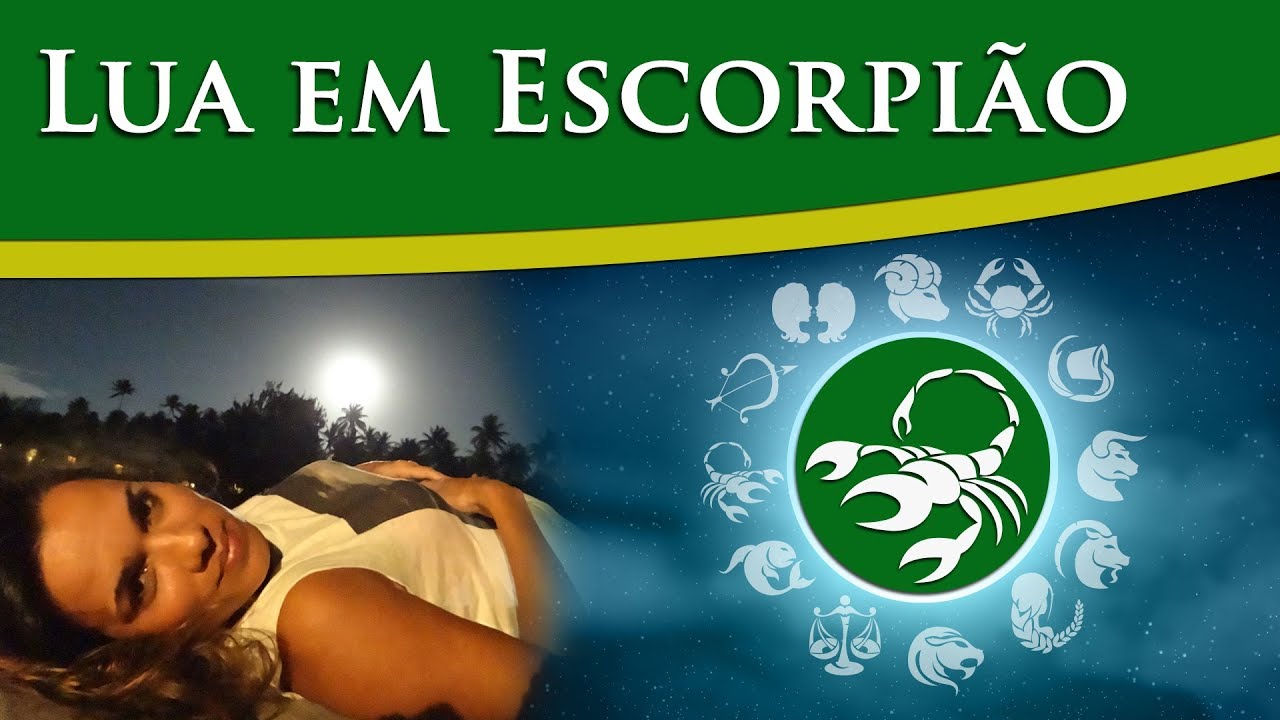 LUA EM ESCORPI&Atilde;O - LUA EM ESCORPI&Atilde;O SIGNIFICADO - LUA DE ESCORPI&Atilde;O