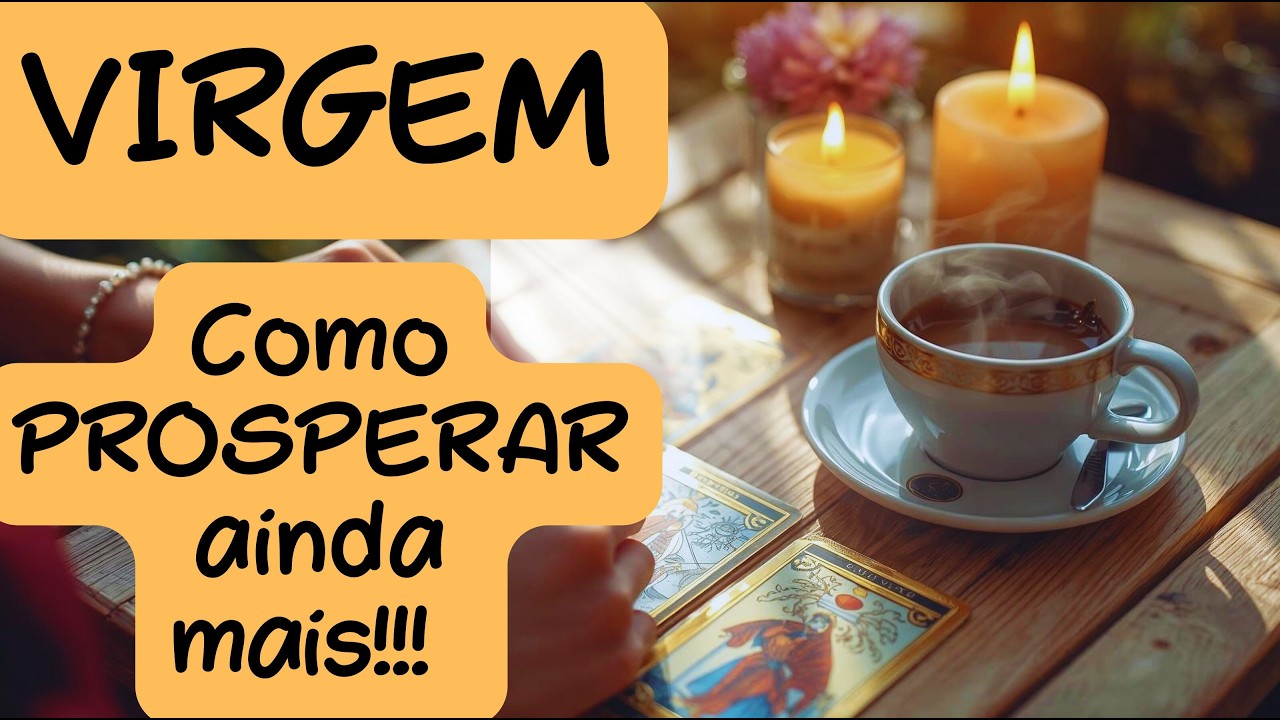 ☕VIRGEM ♍Você tem o poder para manifestar seu desejo de prosperidade!👑 Acredite, confie e faça!💖✨