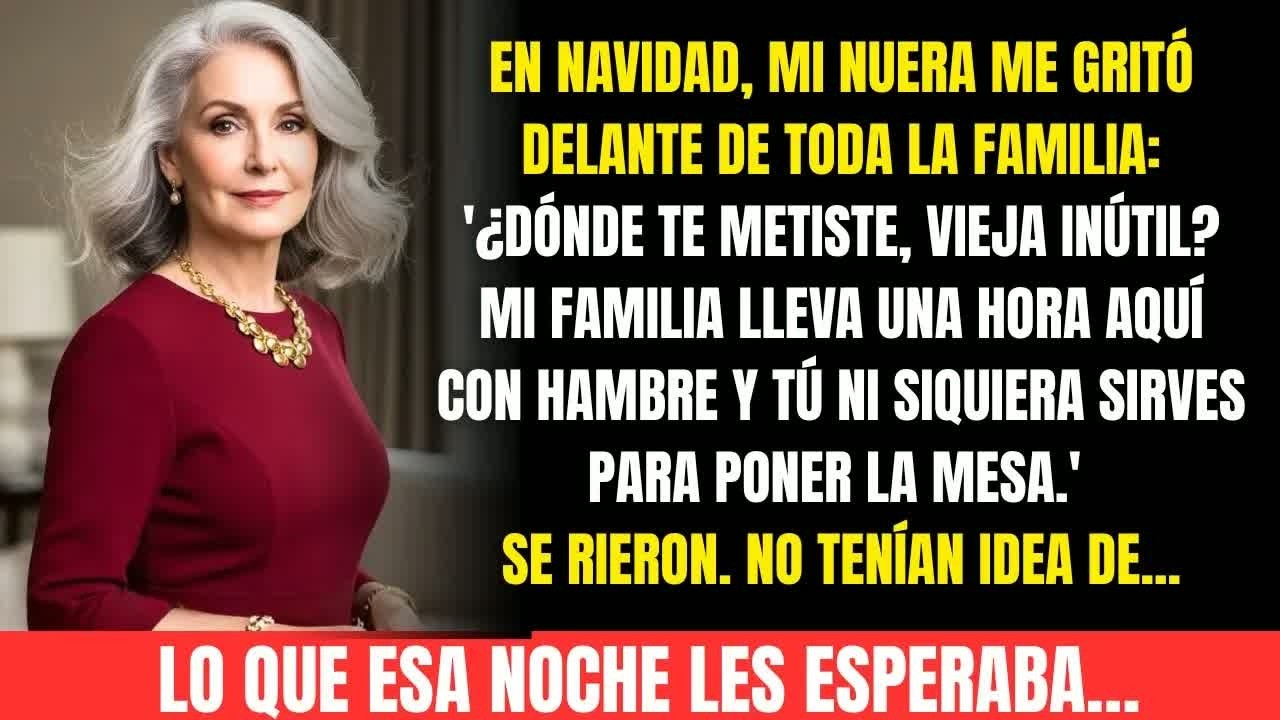 Mi nuera me llamó inútil en Navidad  Todos rieron… sin saber lo que les esperaba