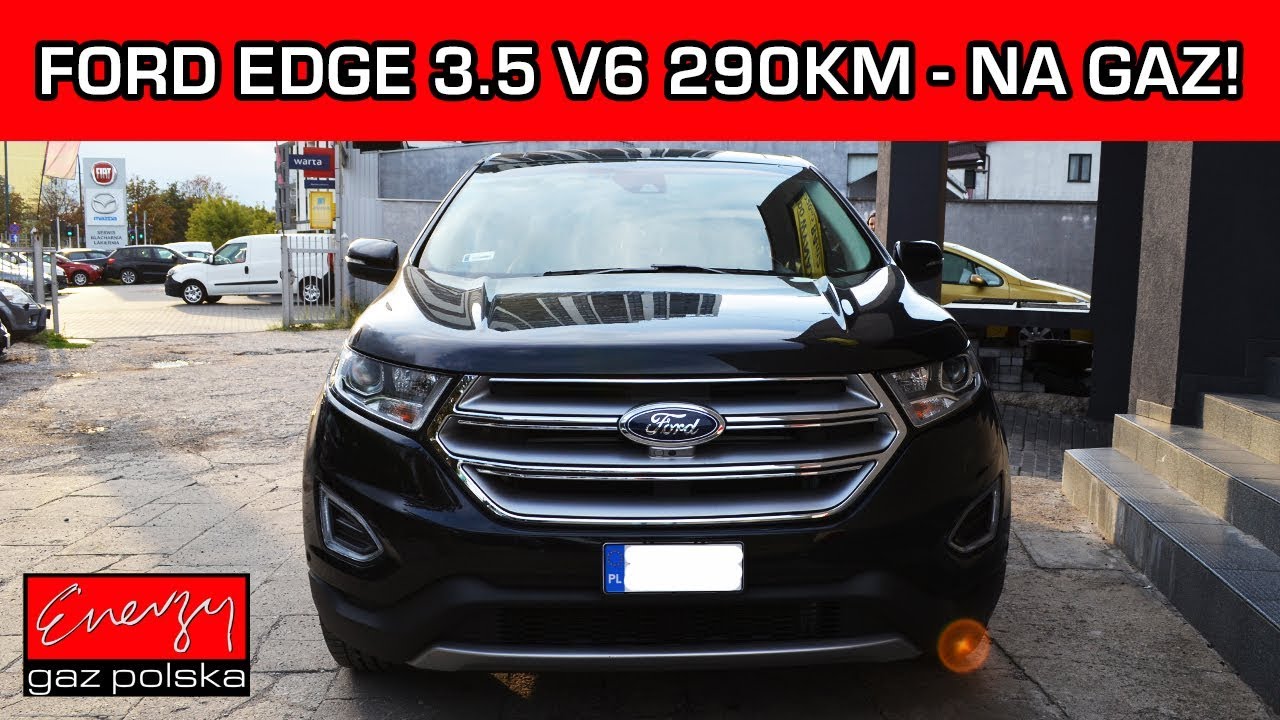 PROFESJONALNY MONTAŻ LPG - FORD EDGE z silnikiem 3.5 V6 290KM w Energy Gaz Polska!