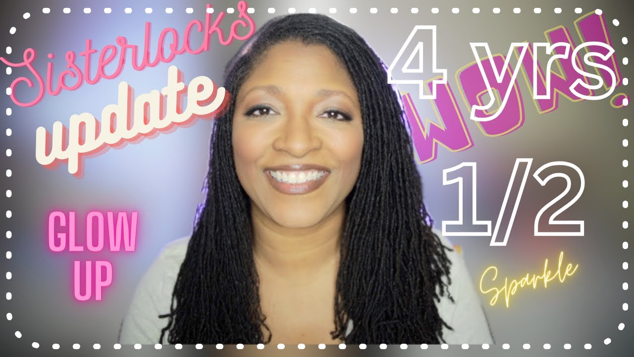 4 years and a half update | Sisterlocks | Anny Keyz