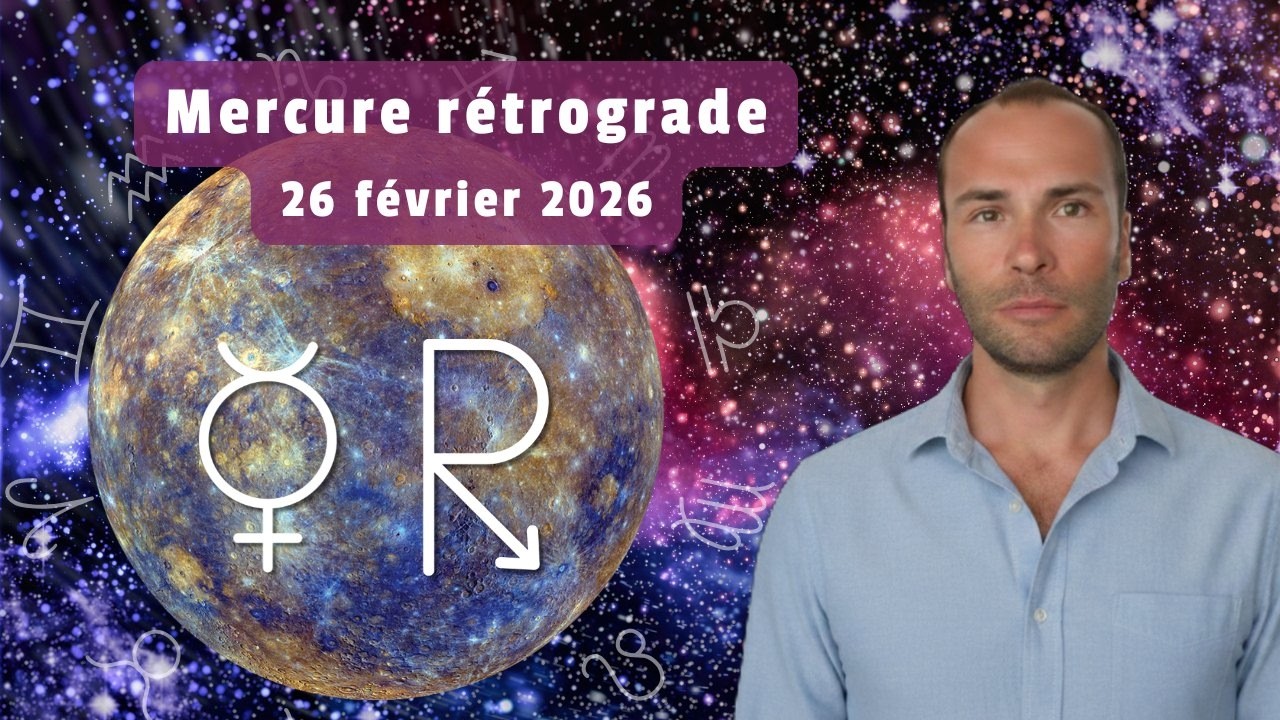 Mercure r&eacute;trograde 26 f&eacute;vrier &ndash; 20 mars 2026 : Ce que vous devez absolument savoir