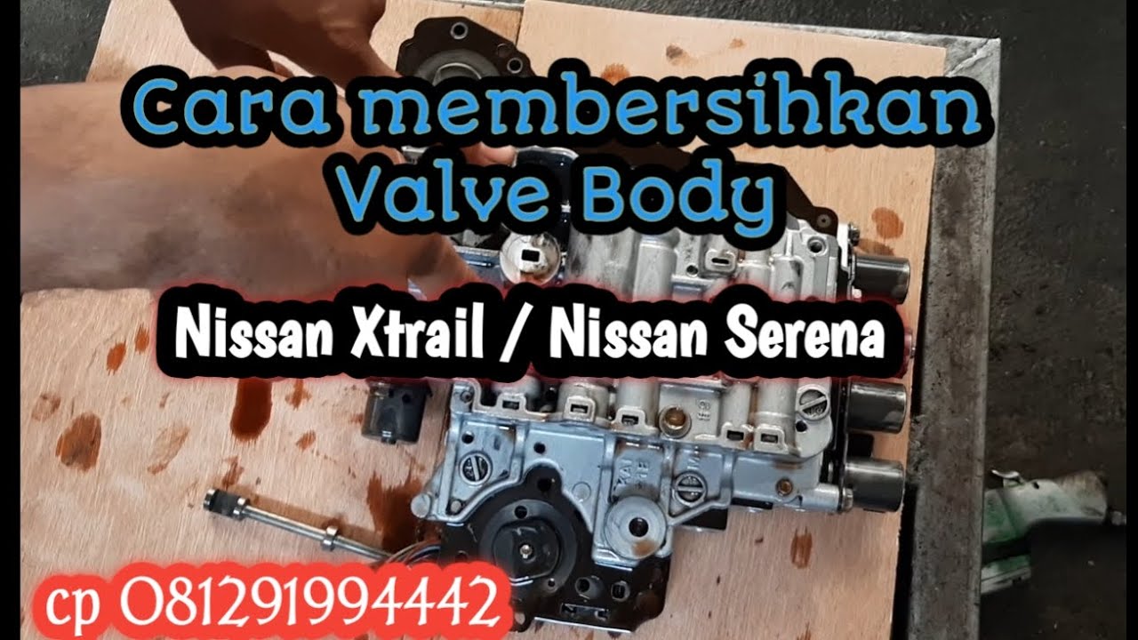 LETAK BOLA BESI DI VALVE BODY MOBIL MATIC NISSAN XTRAIL,DAN CARA MEMBERSIHKAN SISA RONTOKAN KOPLING