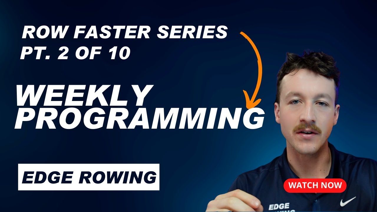 MAXIMIZE your Rowing week in your Busy Schedule - Weekly Structure - THE ROW FASTER SERIES | Pt. 2