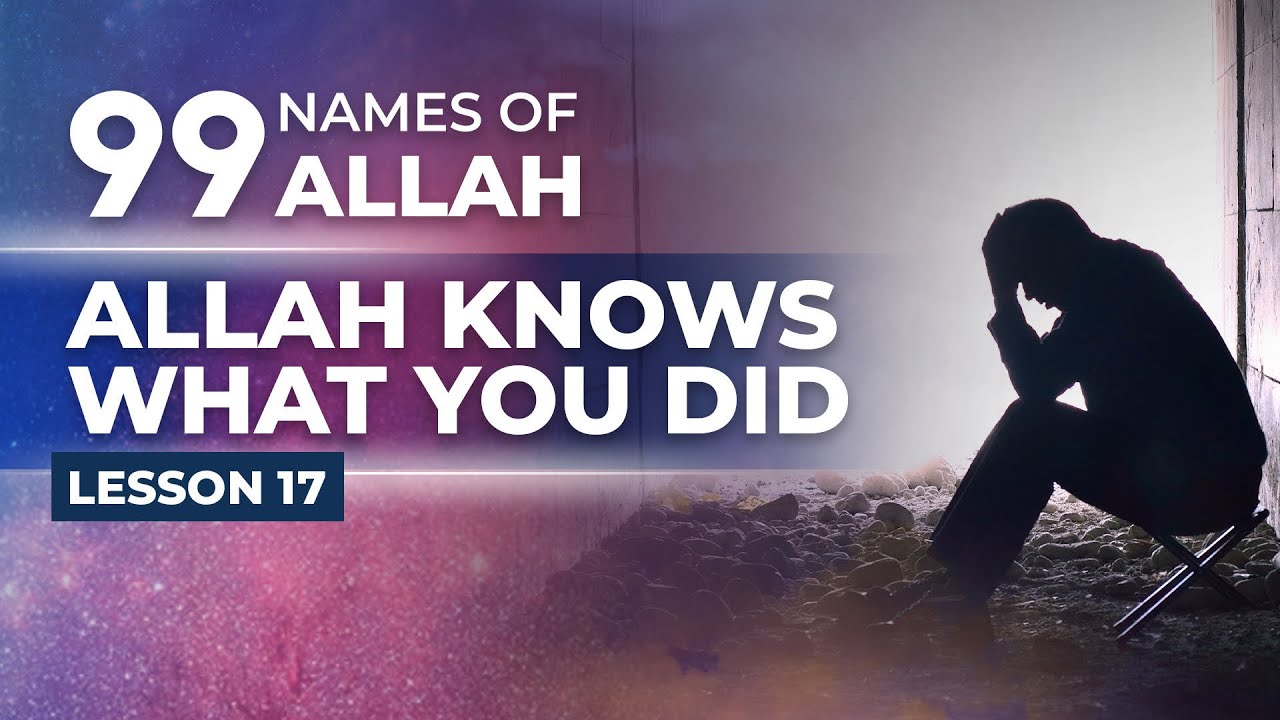17/40 Al ‘Aleem || 99 Names Of Allah