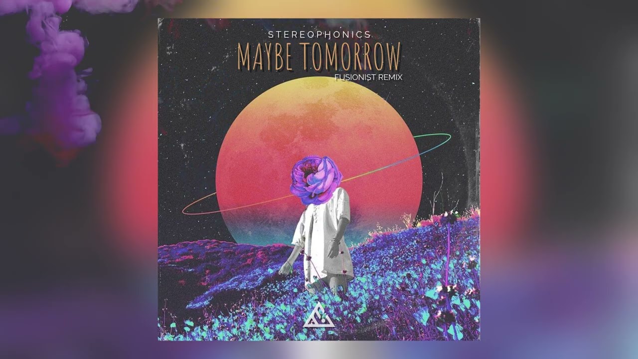 Stereophonics - Maybe Tomorrow (Fusionist Remix)