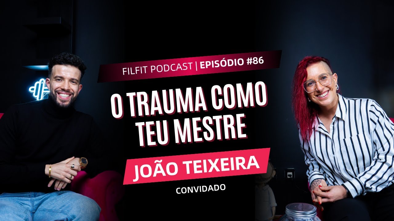 Como parar o piloto automático e voltar a sentir com João Teixeira | FilFit Podcast #86