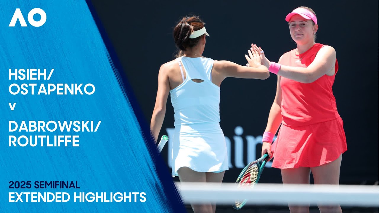 Hsieh/Ostapenko v Dabrowski/Routliffe Extended Highlights | Australian Open 2025 Semifinal