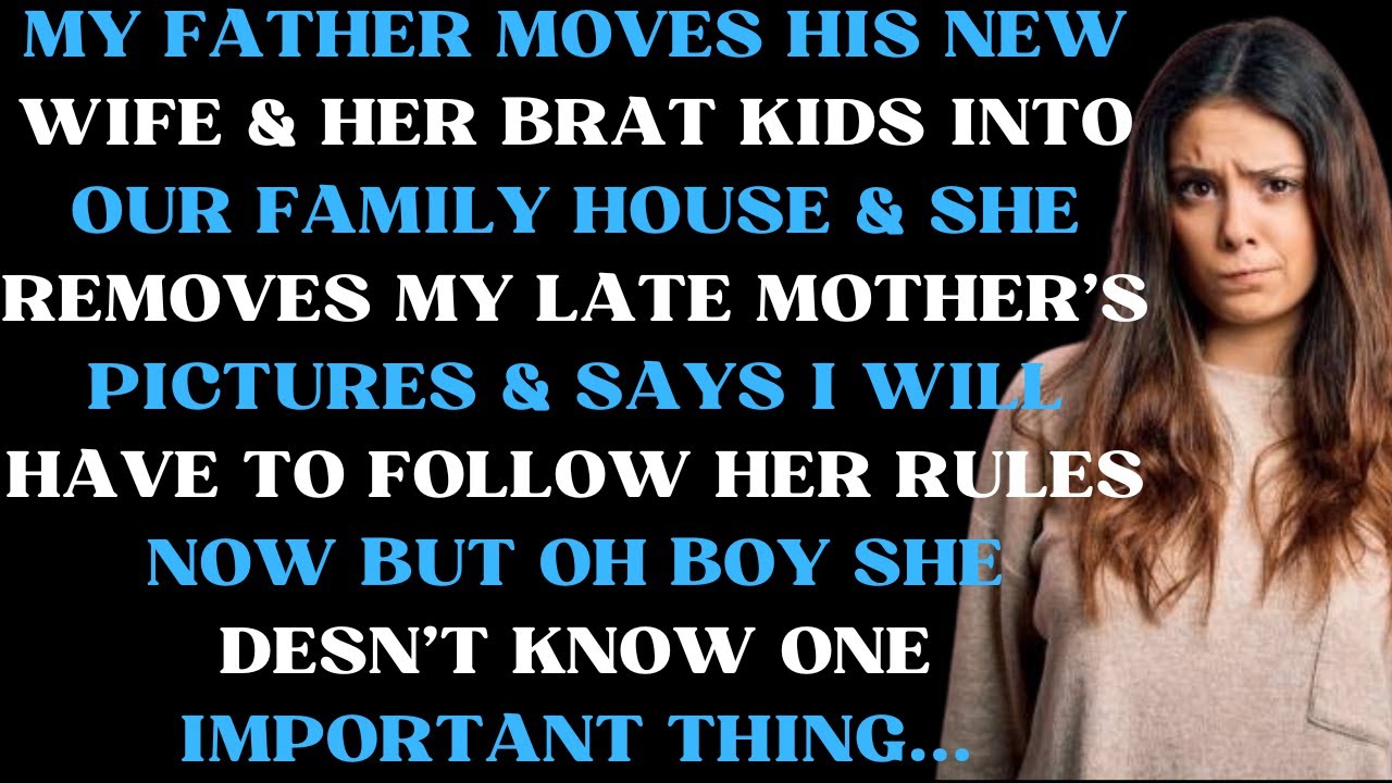 Father moved his new wife & her brat children into our home, she removed my late mother's pictures