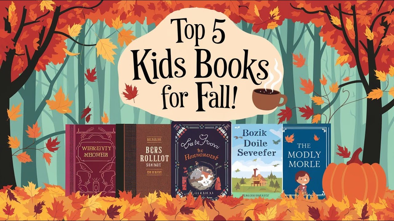Top 5 Must-Read Books for Kids This Fall | Cozy Autumn Reading List [BOOKS FOR KIDS]