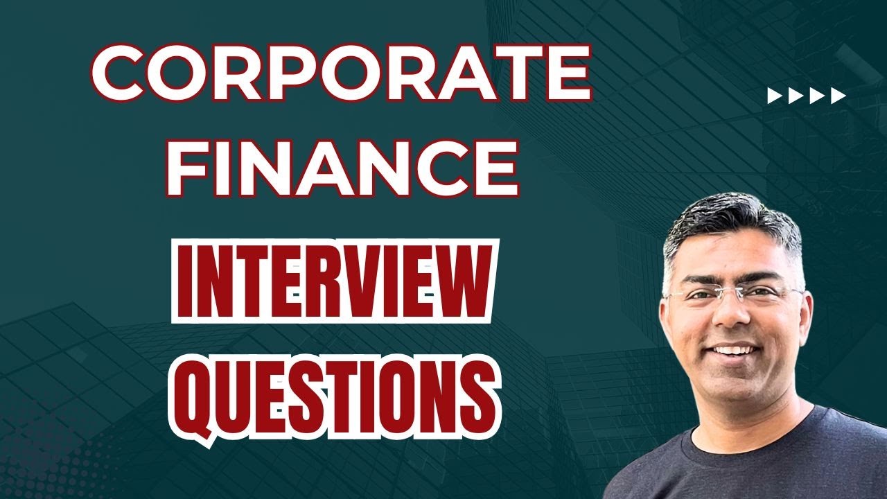 Corporate Finance Interview Questions - Do not miss this questions