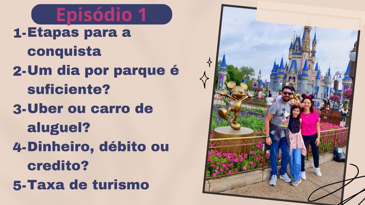5 PASSOS PARA VOCÊ REALIZAR O SONHO DE IR PARA A DISNEY - EPISÓDIO 1