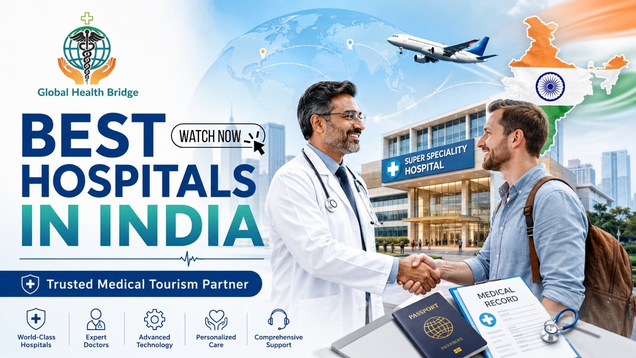 Global Health Bridge | Find Best Hospitals in India for International Patients | Medical Tourism
