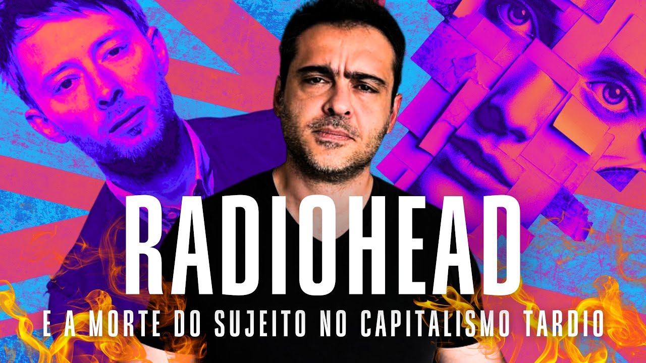 Radiohead e A MORTE DO SUJEITO no Capitalismo Tardio com OK Computer, Kid A e In Rainbows