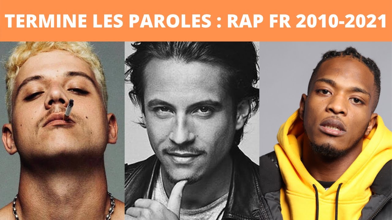 TERMINE LES PAROLES - RAP FRANÇAIS 2010-2021 (PLK, SOFIANE, PNL, ...)