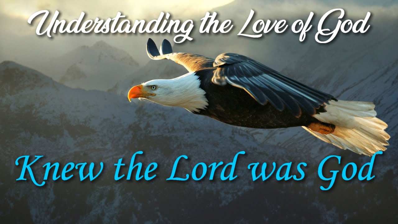Knew the Lord was God