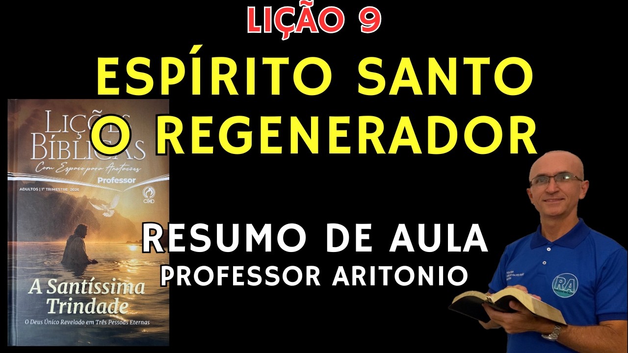 EBD Lição 9 Espírito Santo O Regenerador Resumo de Aula