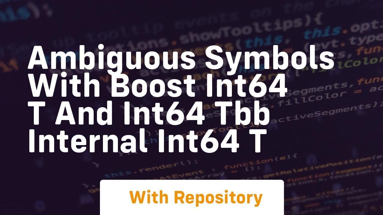 ambiguous symbols with boost int64 t and int64 tbb internal int64 t