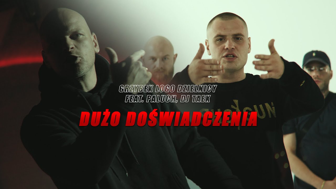 GRZYBEK LOGO DZIELNICY Feat. PALUCH, DJ TAEK - DUŻO DOŚWIADCZENIA (OFFICIAL VIDEO)