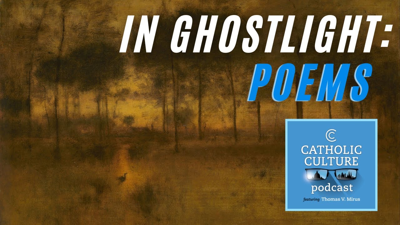 Ghosts of memory, myths, and contemporary Catholic poets w/ Ryan Wilson | Catholic Culture #184