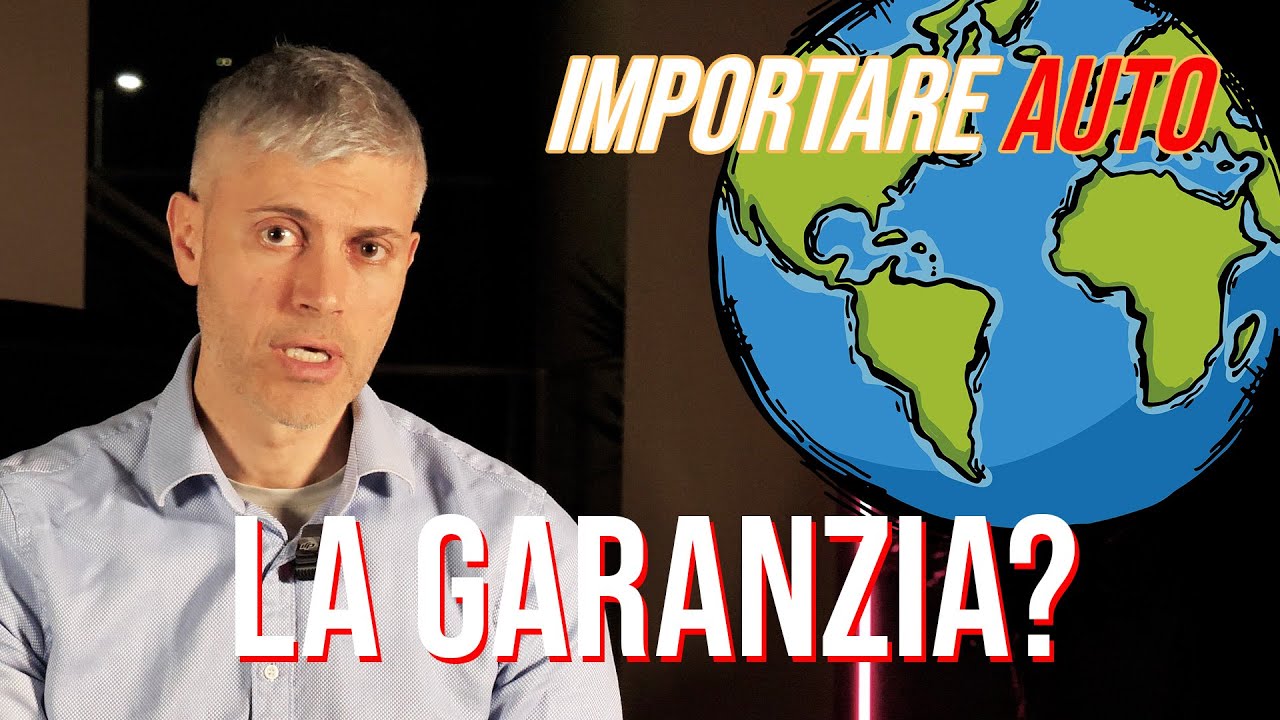 Come funziona la garanzia su una vettura di importazione?
