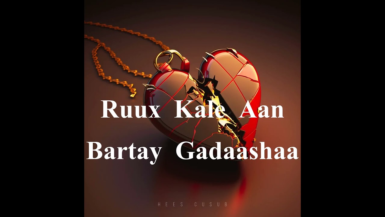 Ruux Kale Aan Bartay Gadaashaa— English & Af-Somali Full Love Son 🎵